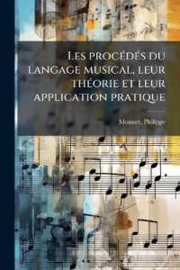 Les procédés du langage musical, leur théorie et leur application pratique