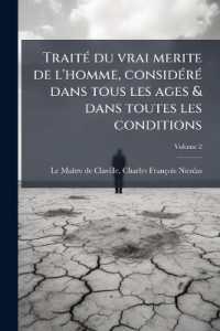 Traité du vrai merite de l'homme, considéré dans tous les ages & dans toutes les conditions; Volume 2