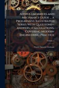 Audels Engineers and Mechanics Guide ... a Progressive Illustrated Series with Questions--answers--calculations, Covering Modern Engineering Practice; Volume 3