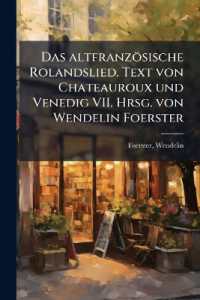 Das altfranzösische Rolandslied. Text von Chateauroux und Venedig VII. Hrsg. von Wendelin Foerster