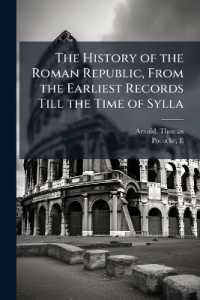 The History of the Roman Republic, from the Earliest Records Till the Time of Sylla