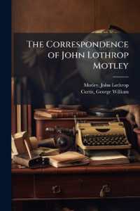 The Correspondence of John Lothrop Motley