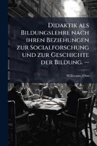 Didaktik als Bildungslehre nach ihren Beziehungen zur Socialforschung und zur Geschichte der Bildung. -- : 1