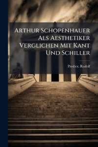 Arthur Schopenhauer Als Aesthetiker Verglichen Mit Kant Und Schiller