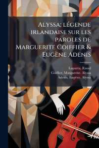 Alyssa; légende irlandaise sur les paroles de Marguerite Coiffier & Eugène Adenis