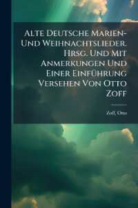 Alte Deutsche Marien- Und Weihnachtslieder. Hrsg. Und Mit Anmerkungen Und Einer Einführung Versehen Von Otto Zoff