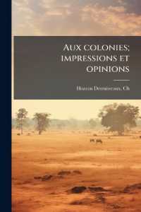 Aux colonies; impressions et opinions