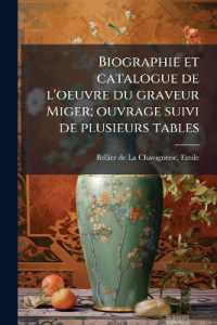 Biographie et catalogue de l'oeuvre du graveur Miger; ouvrage suivi de plusieurs tables