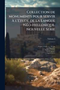 Collection de monuments pour servir à l'étude de la Langue Néo-Hellénique. Nouvelle Série; Volume 3