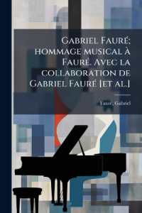 Gabriel Fauré; hommage musical à Fauré. Avec la collaboration de Gabriel Fauré [et al.]