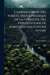 L'aménagement des forêts; traité pratique de la conduite des exploitations de forêts en taillis et en futaie