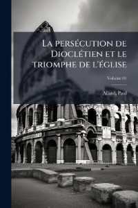 La persécution de Dioclétien et le triomphe de l'église; Volume 01
