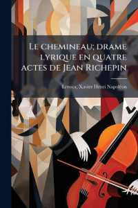 Le chemineau; drame lyrique en quatre actes de Jean Richepin