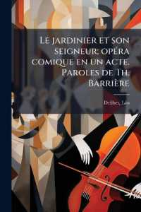 Le jardinier et son seigneur; opéra comique en un acte. Paroles de Th. Barrière