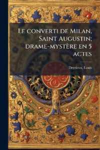 Le converti de Milan, Saint Augustin; drame-mystère en 5 actes