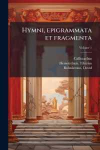 Hymni, epigrammata et fragmenta; Volume 1