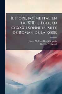 Il fiore, poème italien du XIIIe siècle, en ccxxxii sonnets imité de Roman de la Rose;