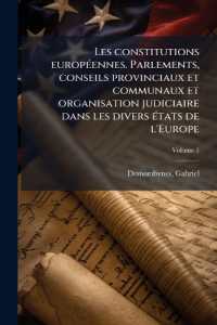 Les constitutions européennes. Parlements, conseils provinciaux et communaux et organisation judiciaire dans les divers états de l'Europe; Volume 1