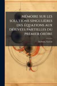 Mémoire sur les solutions singulières des équations aux dérivées partielles du premier ordre