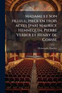 Madame et son filleul; piece en trois actes [par] Maurice Hennequin, Pierre Verber et Henry de Gorsse