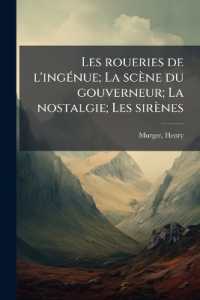 Les roueries de l'ingénue; La scène du gouverneur; La nostalgie; Les sirènes