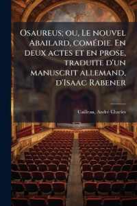 Osaureus; ou, Le nouvel Abailard, comédie. En deux actes et en prose, traduite d'un manuscrit allemand, d'Isaac Rabener