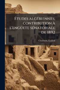 Études algériennes; contribution à l'engûete sénatoriale de 1892