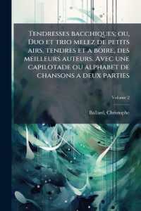 Tendresses bacchiques; ou, Duo et trio melez de petits airs, tendres et a boire, des meilleurs auteurs. Avec une capilotade ou alphabet de chansons a deux parties; Volume 2