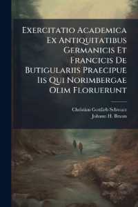 Exercitatio Academica Ex Antiquitatibus Germanicis Et Francicis de Butigulariis Praecipue IIS Qui Norimbergae Olim Floruerunt