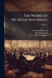 The Works of Nicholas Machiavel; Volume 1