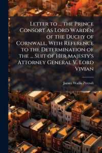 Letter to ... the Prince Consort as Lord Warden of the Duchy of Cornwall, with Reference to the Determination of the ... Suit of Her Majesty's Attorney General V. Lord Vivian