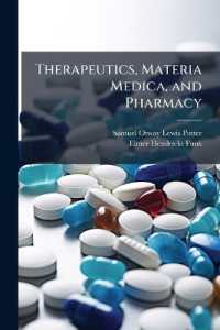 Therapeutics, Materia Medica, and Pharmacy : The Special Therapeutics of Diseases and Symptoms, the Physiological and Therapeutical Actions of Drugs, the Modern Materia Medica, Official and Practical Pharmacy, Prescription Writing, and Antidotal and
