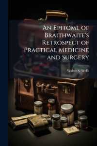 An Epitome of Braithwaite's Retrospect of Practical Medicine and Surgery : Containing a Condensed Summary of the Most Important Cases Embraced in the Forty Volumes
