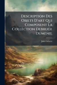 Description Des Objets D'art Qui Composent La Collection Debruge Dumenil