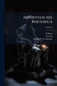 Aristotelis Ars Rhetorica; Volume 1