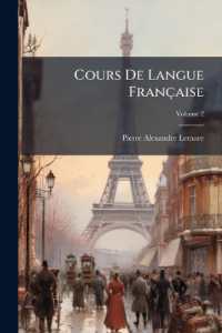 Cours De Langue Française : En Six Parties: Idéologie, Lexigraphie, Prononciation, Syntaxe, Construction, Ponctuation; Volume 2