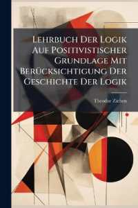 Lehrbuch Der Logik Auf Positivistischer Grundlage Mit Berucksichtigung Der Geschichte Der Logik