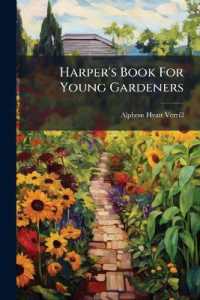 Harper's Book for Young Gardeners : How to Make the Best Use of a Little Land