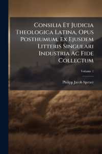 Consilia Et Judicia Theologica Latina, Opus Posthumum, Ex Ejusdem Litteris Singulari Industria Ac Fide Collectum, Volume 1