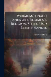 Wurmland, Nach Lands-art, Regiment, Religion, Sitten Und Lebens-wandel