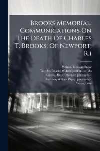 Brooks Memorial. Communications on the Death of Charles T. Brooks, of Newport, R.i