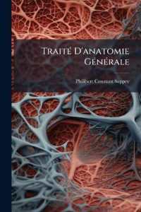 Traité D'anatomie Générale : Comprenant L'étude Des Systèmes, Des Tissus Et Des Éléments, Étude Fondée Sur Une Méthode Nouvelle, La Méthode Des Dissociations