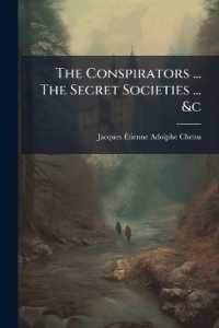 The Conspirators ... the Secret Societies ... &C