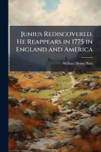 Junius Rediscovered. He Reappears in 1775 in England and America