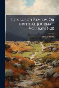 Edinburgh Review, or Critical Journal, Volumes 1-20