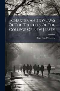 Charter and By-Laws of the Trustees of the College of New Jersey : Together with a Statement Concerning the Original Charter, and the Rules of Order of the Board