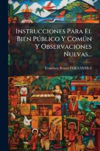 Instrucciones Para El Bien Público Y Común Y Observaciones Nuevas...