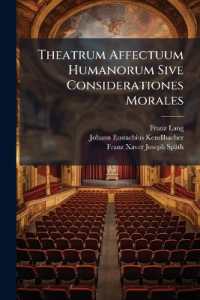 Theatrum Affectuum Humanorum Sive Considerationes Morales : Ad Scenam Accomodatae, Et in Oratorio Almae Sodalitatis Majoris B. V. Mariae AB Angelo Salutatae ... Exhibitae