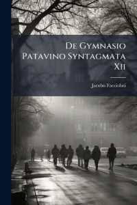 de Gymnasio Patavino Syntagmata XII : Ex Ejusdem Gymnasii Fastis Excerpta