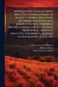 Antiquitates Italicae Medii Aevi, sive, Dissertationes de moribus, ritibus, religione, regimine, magistratibus, legibus, studiis literarum, artibus, lingua, militia, nummis, principibus, libertate, servitute, foederibus, aliisque faciem & mores Itali